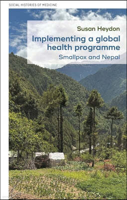 Implementing a Global Health Programme: Smallpox and Nepal