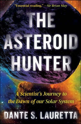 The Asteroid Hunter: A Scientist's Journey to the Dawn of Our Solar System