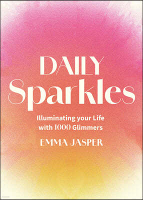 Daily Sparkles: Illuminating Your Life with 1000 Glimmers