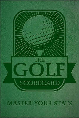 The Golf Scorecard: Master Your STATS