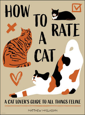 How to Rate a Cat: A Cat Lover's Guide to All Things Feline