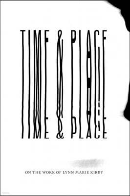 Time & Place: On the Work of Lynn Marie Kirby