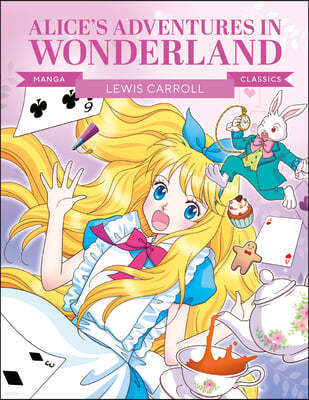 Manga Classics: Alice in Wonderland: Great Literature Brought to Life