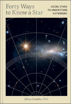 Forty Ways to Know a Star: Using Stars to Understand Astronomy