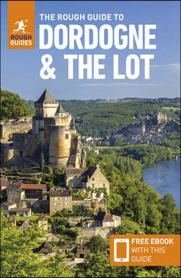 The Rough Guide to Dordogne and the Lot: Travel Guide with eBook