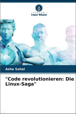 "Code revolutionieren: Die Linux-Saga"