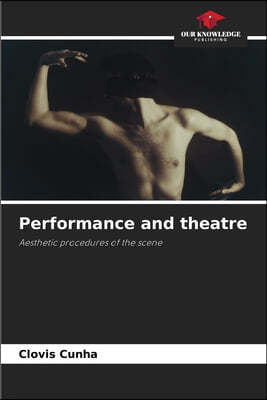 Performance and theatre