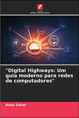 "Digital Highways: Um guia moderno para redes de computadores"