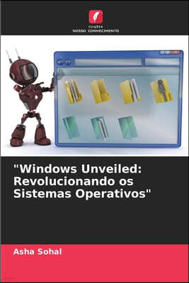 "Windows Unveiled: Revolucionando os Sistemas Operativos"