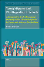 Young Migrants and Plurilingualism in Schools: A Comparative Study of Language Diversity Within Education Systems in France and Aotearoa New Zealand