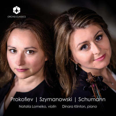 Natalia Lomeiko / Dinara Klinton Ŭ :   θ / øŰ: ȭ / ǿ: ŵ  (Schumann / Szymanowski / Prokofiev)