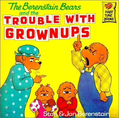 The Berenstain Bears and the Trouble with Grownups