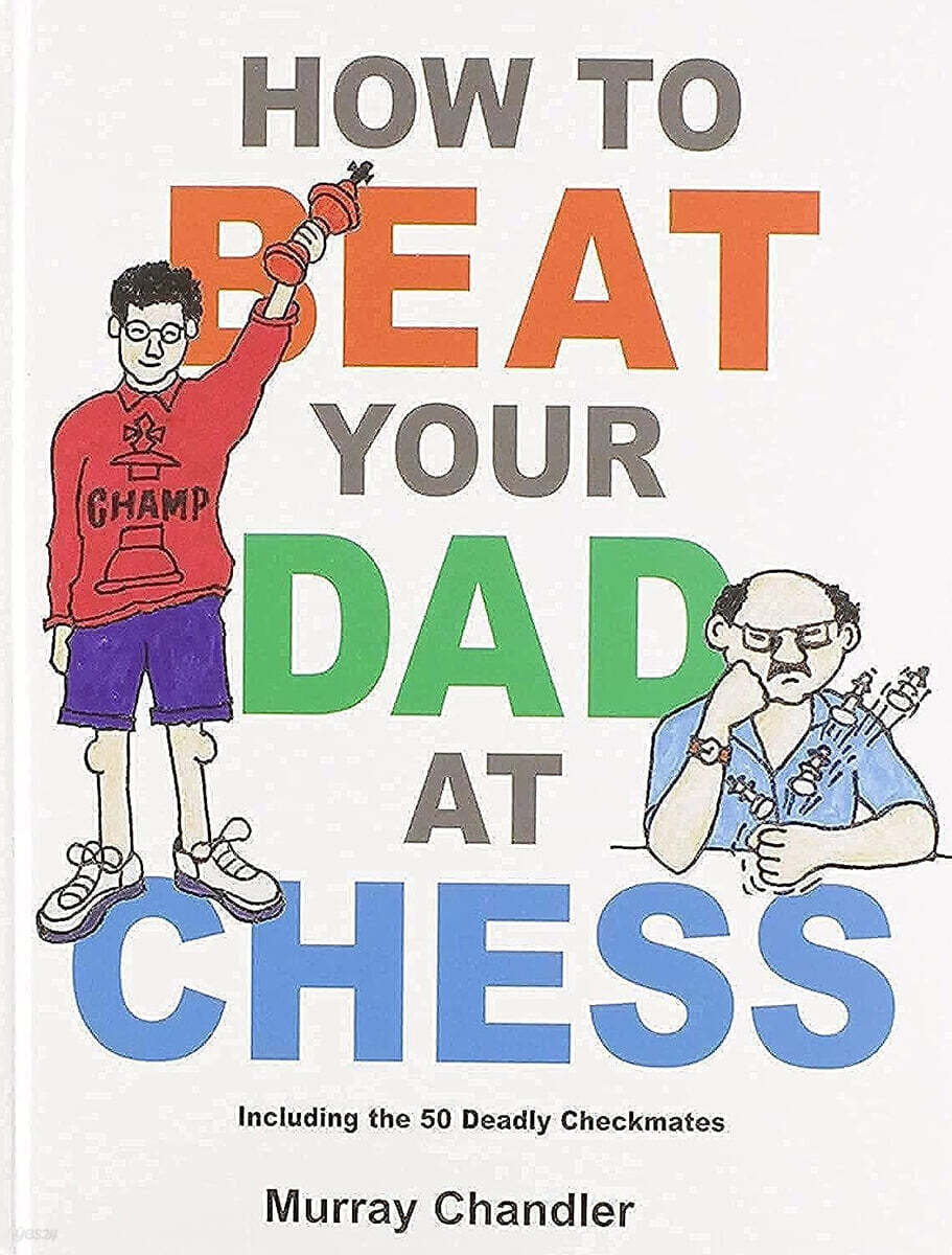 The How to Beat Your Dad at Chess