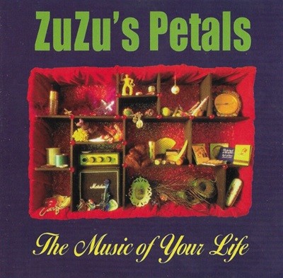 주주스 페탈스 (Zuzu`s Petals) -  The Music Of Your Life (US발매)