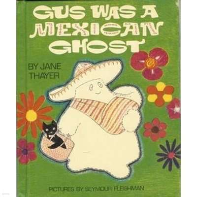 Gus Was a Mexican Ghost Hardcover ? January 1, 1974