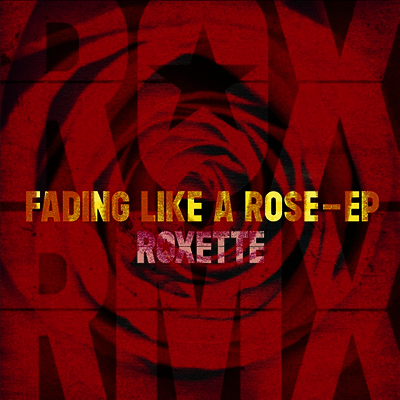 Roxette — Fading Like A Rose (EP)(45RPM) 앨범 커버
