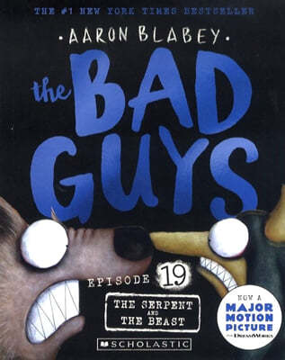 The Bad Guys #19: The Bad Guys in the Serpent and the Beast 