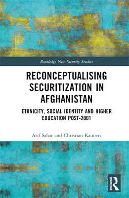 Reconceptualizing Securitization in Afghanistan