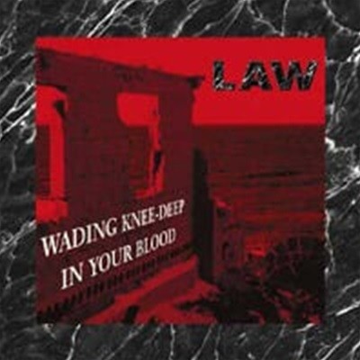 Law / Wading Knee-Deep In Your Blood (수입)