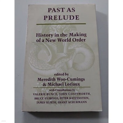 Past as Prelude: History in the Making of a New World Order