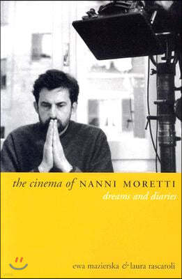 The Cinema of Nanni Moretti: Dreams and Diaries