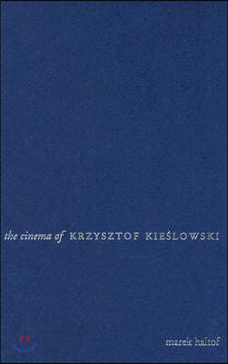 The Cinema of Krzysztof Kieslowski