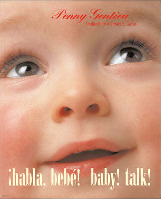 ¡Habla, Bebé! (Baby! Talk! Spanish-English Bilingual Edition)