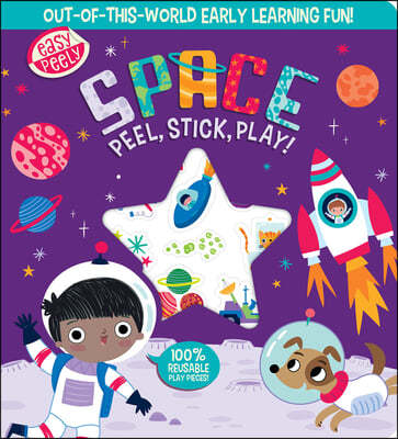 Easy Peely Space-Peel, Stick, Play!: Out-Of-This-World Early Learning Fun!