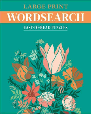 Large Print Wordsearch: Easy-To-Read Puzzles