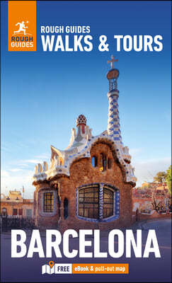 Rough Guides Walks and Tours Barcelona: Top 19 Itineraries for Your Trip: Travel Guide with eBook