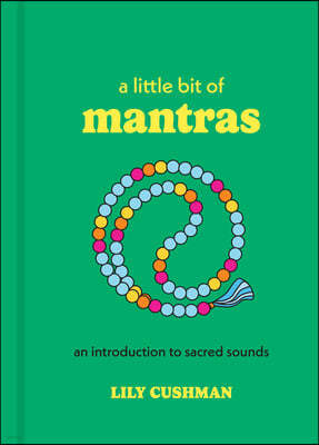 A Little Bit of Mantras: An Introduction to Sacred Sounds