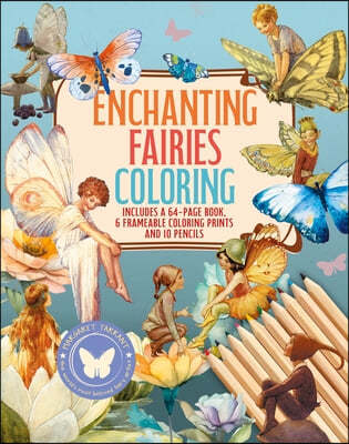 Enchanting Fairies Coloring: Includes a 64-Page Book, 6 Frameable Coloring Prints and 10 Pencils