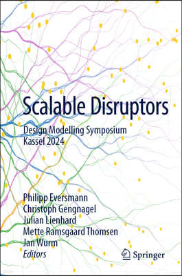 Scalable Disruptors: Design Modelling Symposium Kassel 2024