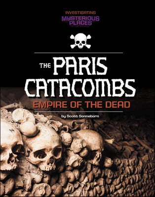 Paris Catacombs, Empire of the Dead