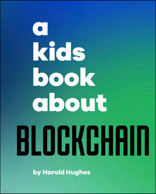 A Kids Book about Blockchain