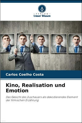 Kino, Realisation und Emotion