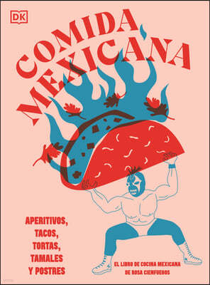 Comida Mexicana: Snacks, Tacos, Tortas, Tamales Y Postres