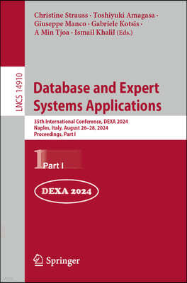 Database and Expert Systems Applications: 35th International Conference, Dexa 2024, Naples, Italy, August 26-28, 2024, Proceedings, Part I