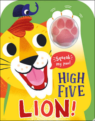 High Five Lion! a Count-And-Squeak Book