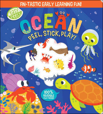 Easy Peely Ocean-Peel, Stick, Play!: Fin-Tastic Early Learning Fun!