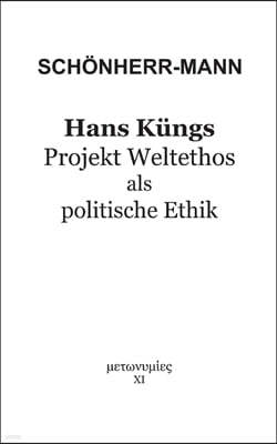 Bod - Books on Demand Hans Kungs Projekt Weltethos als politische Ethik