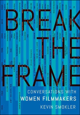 Break the Frame: Conversations with Women Filmmakers