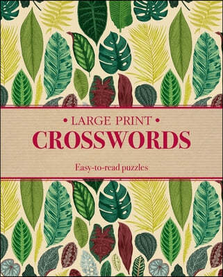 Large Print Crosswords: Easy-To-Read Puzzles