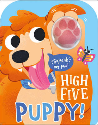 High Five Puppy! a Count-And-Squeak Book