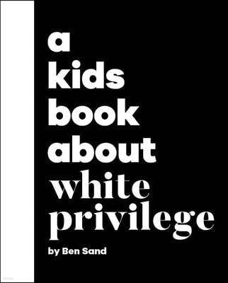 A Kids Book about White Privilege