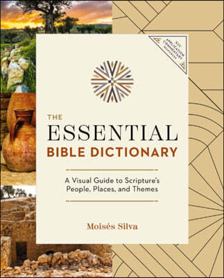 The Essential Bible Dictionary: Key Insights for Reading God's Word