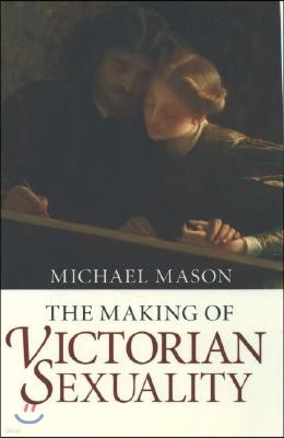 The Making of Victorian Sexuality