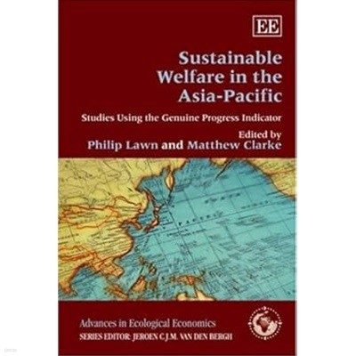Sustainable Welfare in the Asia-Pacific : Studies Using the Genuine Progress Indicator