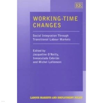 Working-Time Changes : Social Integration through Transitional Labour Markets