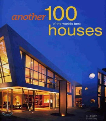 Another 100 of the World's Best Houses